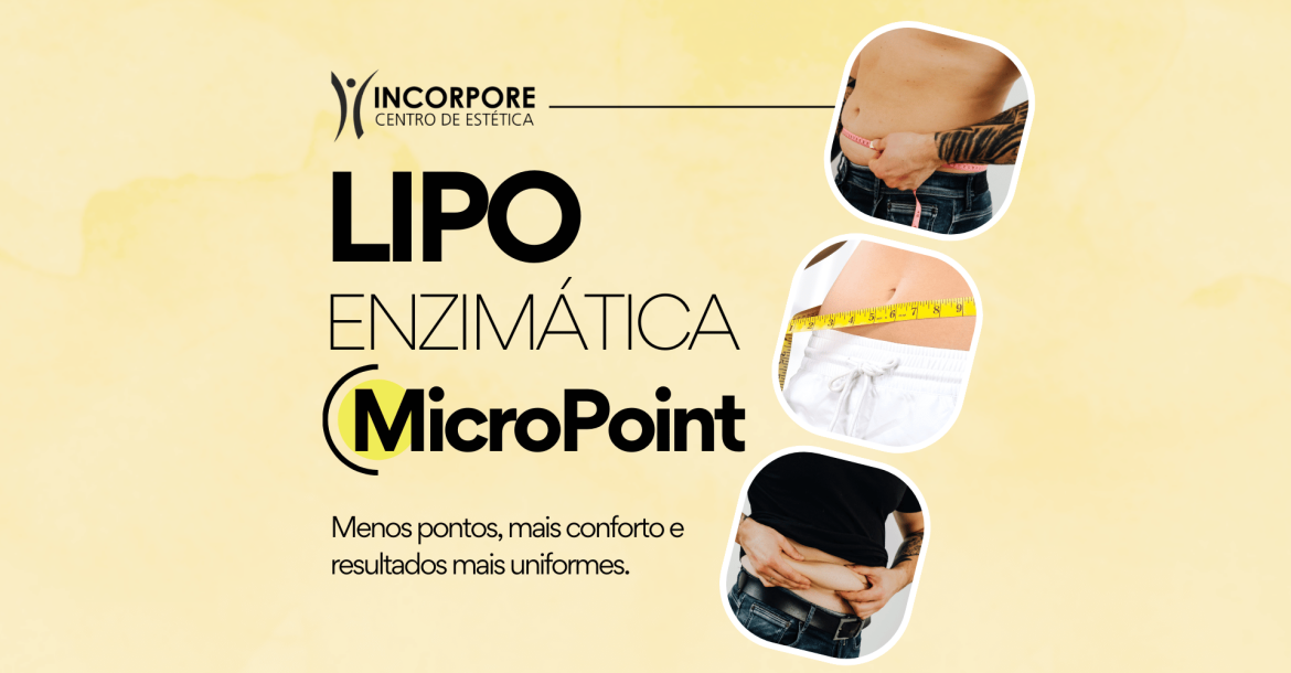 header Lipo Enzimática MicroPoint incorpore HÁ MAIS DE 17 ANOS